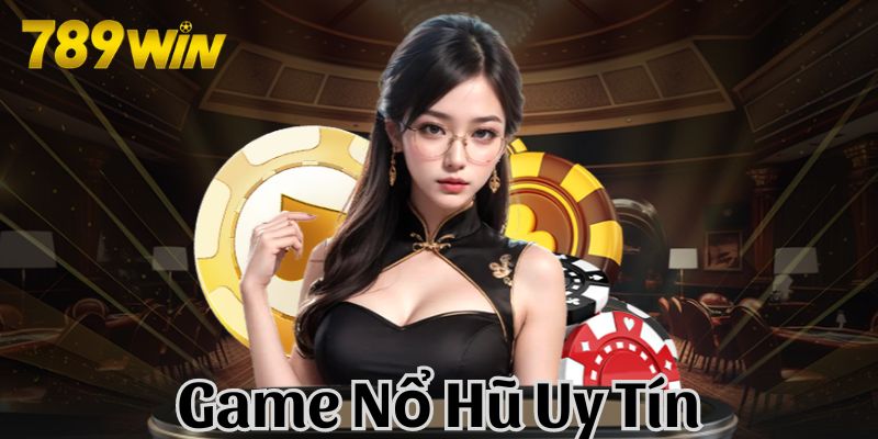 game nổ hũ uy tín